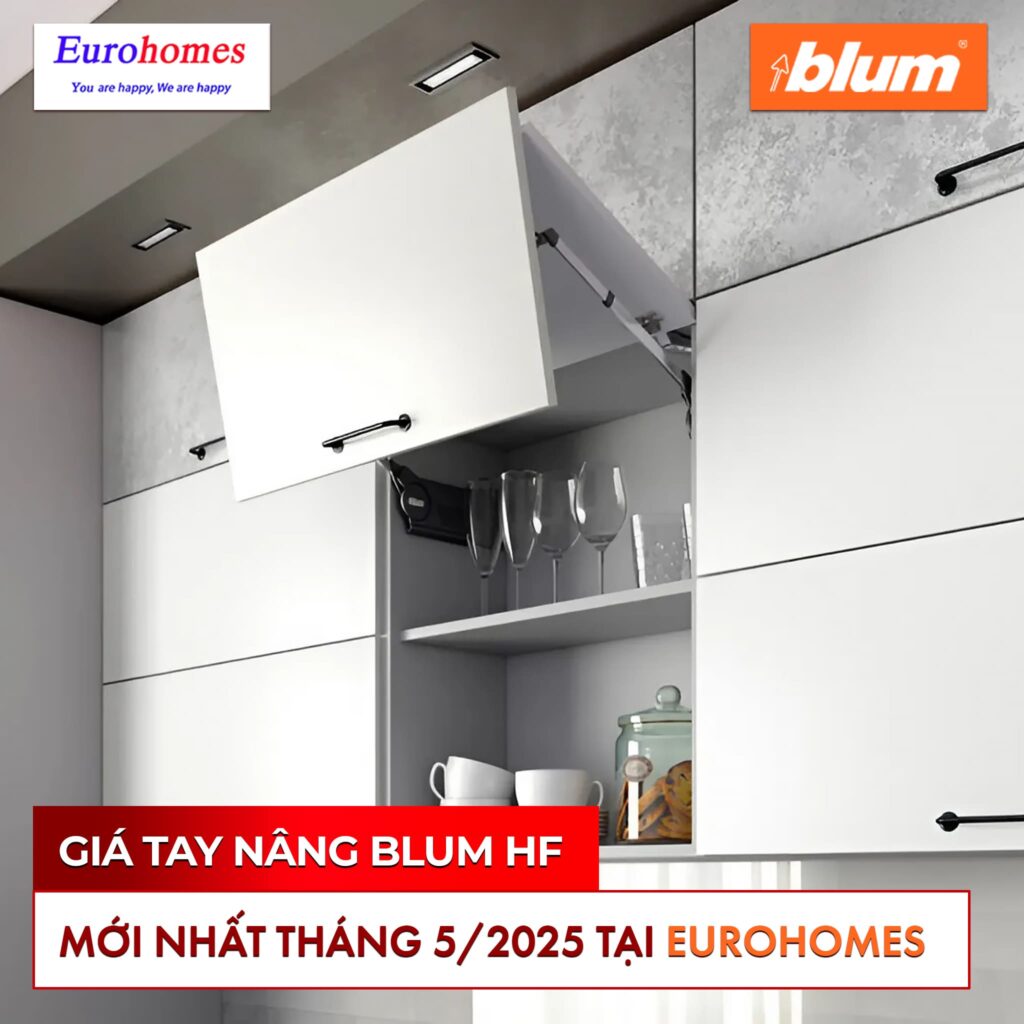 Giá Tay nâng Blum HF mới nhất tháng 5/2025 tại Eurohomes